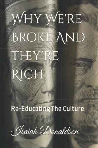 Imagen de archivo de Why Were Broke And Theyre Rich: Re-EducatingThe Culture a la venta por Goodbookscafe