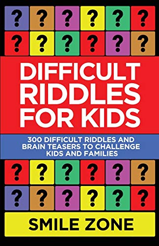 Beispielbild fr Difficult Riddles For Kids: 300 Difficult Riddles and Brain Teasers to Challenge Kids and Families (Riddle Books For Kids) zum Verkauf von SecondSale