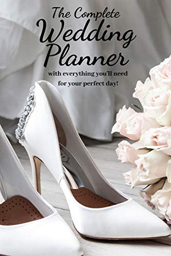 Imagen de archivo de The Complete Wedding Planner: with everything you'll need to organize your perfect dream wedding! a 100+ Page Wedding Planning Journal Notebook . Checklist Diary for Budgeting and Planning a la venta por Revaluation Books