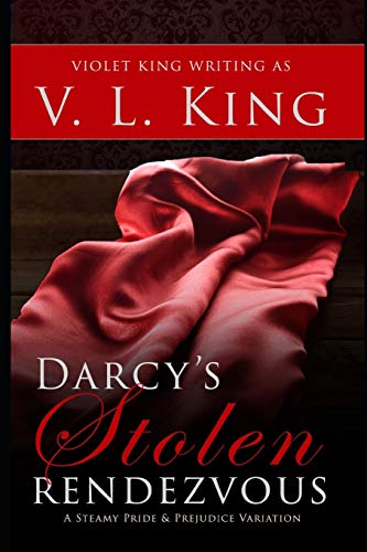 9781689629447: Darcy's Stolen Rendezvous: A Steamy Pride and Prejudice Variation