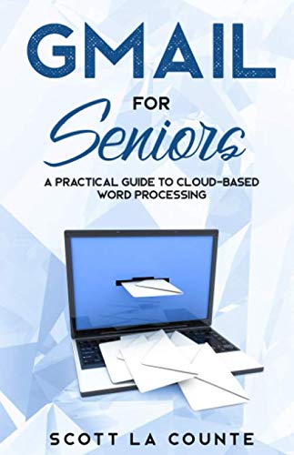 Beispielbild fr Gmail For Seniors: The Absolute Beginners Guide to Getting Started With Email (Tech For Seniors) zum Verkauf von Wonder Book