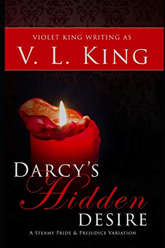 Imagen de archivo de Darcy's Hidden Desire: A Steamy Pride and Prejudice Variation a la venta por Lucky's Textbooks