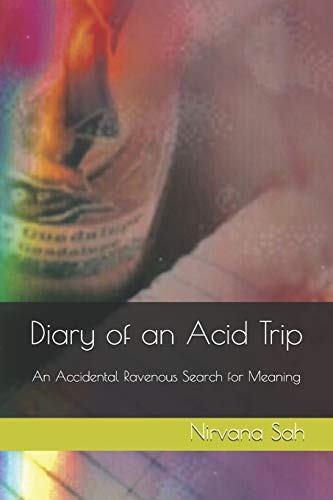 Imagen de archivo de Diary of an Acid Trip: An Accidental Ravenous Search for Meaning a la venta por ThriftBooks-Dallas