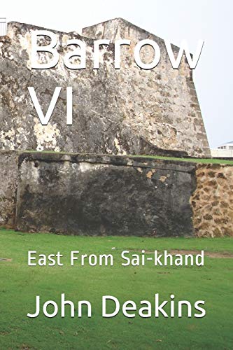 Imagen de archivo de Barrow VI: East From Sai-khand a la venta por Unique Books For You
