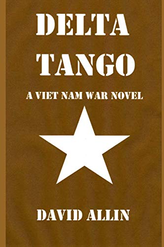 Imagen de archivo de Delta Tango: A Viet Nam War Novel a la venta por ThriftBooks-Dallas