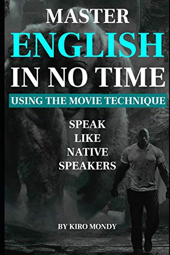 Imagen de archivo de Master English in No Time Using The Movie Technique: Speak Like Native Speakers a la venta por Lucky's Textbooks