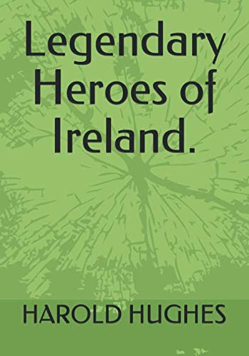 Stock image for Legendary Heroes of Ireland. for sale by Revaluation Books