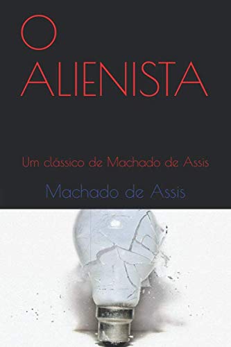 Stock image for O ALIENISTA: Um clssico de Machado de Assis for sale by Revaluation Books