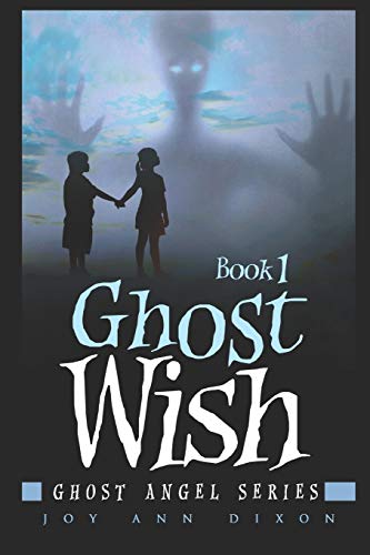 Beispielbild fr Ghost Wish: Ghost Angel Series, Book 1 zum Verkauf von THE SAINT BOOKSTORE