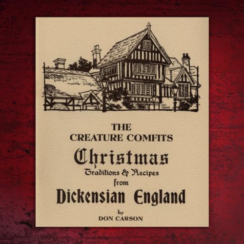 9781690032755: The Creature Comfits Christmas Traditions & Recipes from Dickensian England