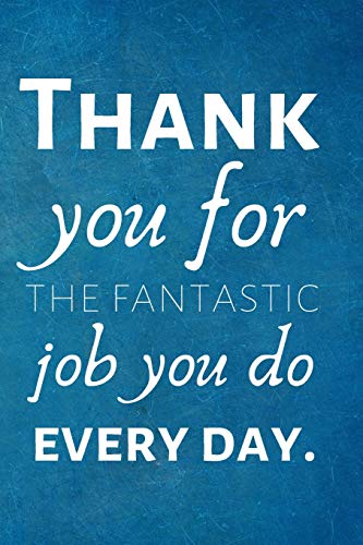 Stock image for Thank you for the fantastic job you do every day.: Recognition Appreciation Gift- Lined Blank Notebook Journal for sale by Jenson Books Inc