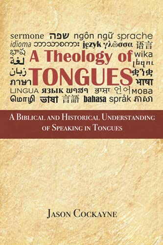 Stock image for A Theology of Tongues: A Biblical and Historical Understanding of Speaking in Tongues for sale by Big River Books