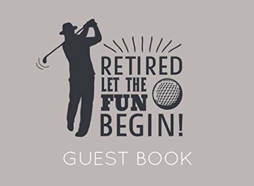 Stock image for Retired Let the Fun Begin: Guest Book for Retirement Party. Funny and original gift for someone who is retiring for sale by Revaluation Books