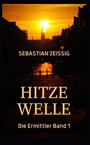 Beispielbild fr Hitzewelle (Die Ermittler, Band 1) zum Verkauf von medimops