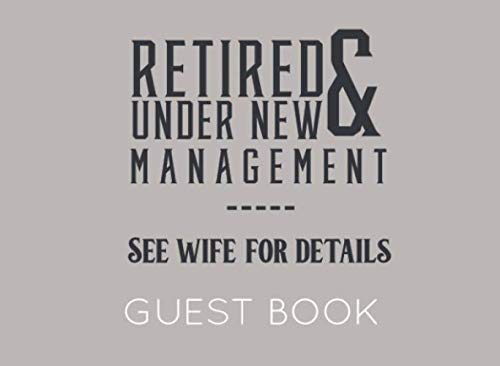 9781690112587: Retired & Under New Management --- See Wife for Details: Guest Book for Retirement Party. Funny and original gift for someone who is retiring