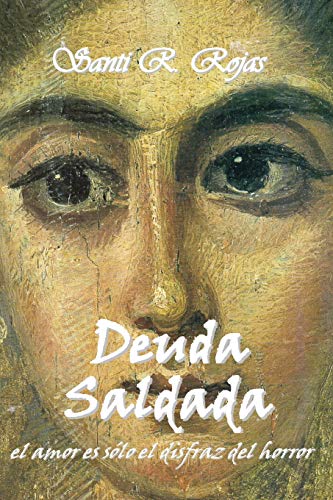 Beispielbild fr Deuda Saldada: El amor es solo el disfraz del horror zum Verkauf von THE SAINT BOOKSTORE