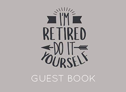 Stock image for I'm Retired Do It Yourself: Guest Book for Retirement Party. Funny and original gift for someone who is retiring for sale by Revaluation Books