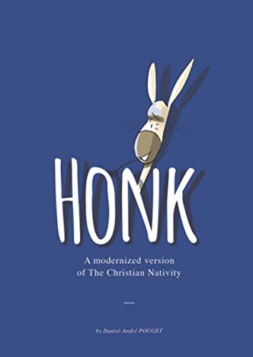 Imagen de archivo de HONK: A Modernized version of the Christian Nativity a la venta por Reuseabook