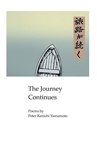 9781690192947: The Journey Continues: Poems by Peter Kenichi Yamamoto