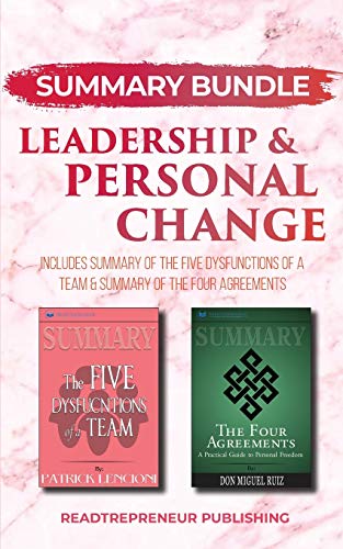 Stock image for Summary Bundle: Leadership & Personal Change | Readtrepreneur Publishing: Includes Summary of The Five Dysfunctions of a Team & Summary of The Four Agreements for sale by Revaluation Books