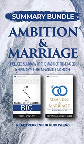 Imagen de archivo de Summary Bundle: Ambition & Marriage | Readtrepreneur Publishing: Includes Summary of The Magic of Thinking Big & Summary of The Meaning of Marriage a la venta por WorldofBooks