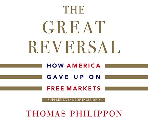 Beispielbild fr The Great Reversal: How America Gave Up on Free Markets zum Verkauf von Revaluation Books