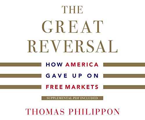 9781690514114: The Great Reversal: How America Gave Up on Free Markets