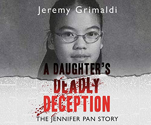 Beispielbild fr A Daughter's Deadly Deception: The Jennifer Pan Story zum Verkauf von Buchpark