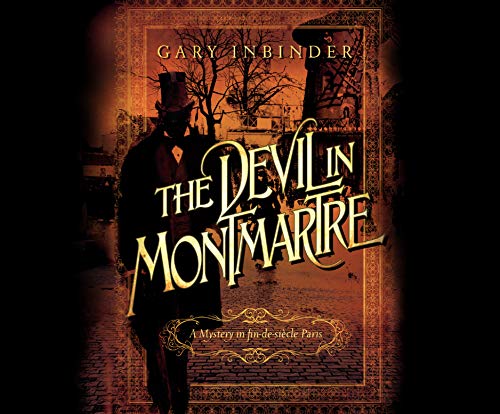 Beispielbild fr The Devil in Montmartre: A Mystery in Fin De Sicle Paris zum Verkauf von Buchpark