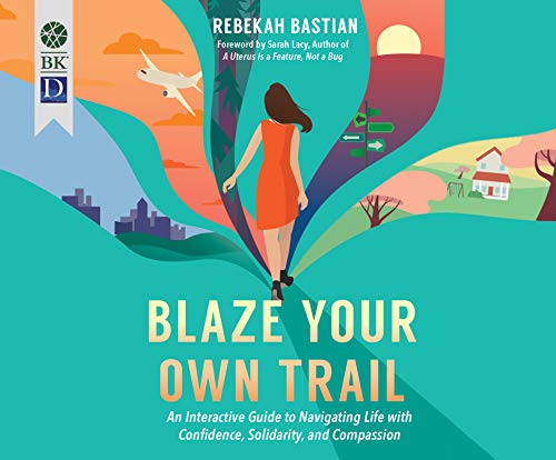 Beispielbild fr Blaze Your Own Trail: An Interactive Guide to Navigating Life With Confidence, Solidarity and Compassion zum Verkauf von Buchpark