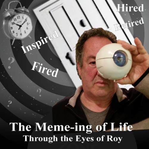 9781690613053: The Meme-ing of Life, Through the Eyes of Roy