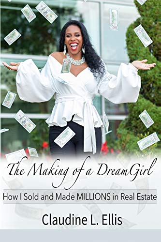 Stock image for The Making of a Dream Girl!: How I Sold and Made Millions in Real Estate for sale by SecondSale