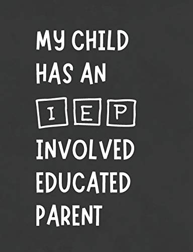 9781690648253: My Child Has An IEP Involved Educated Parent: Funny Planner Notebook Makes Special Education Meeting Process Easier For Advocates | Stay Organized | ... Accommodations | Black Chalk Journal