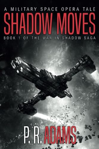 Beispielbild fr Shadow Moves: A Military Space Opera Tale (The War in Shadow Saga) zum Verkauf von WorldofBooks