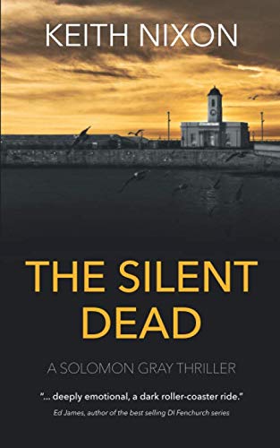 Stock image for The Silent Dead: A Gripping Crime Thriller (Solomon Gray) for sale by Reuseabook