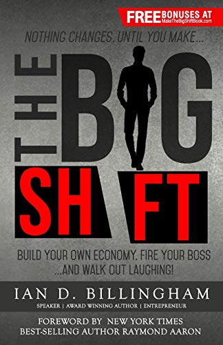 Stock image for The Big Shift: Build your own economy, fire your boss.and walk out laughing! for sale by Lucky's Textbooks