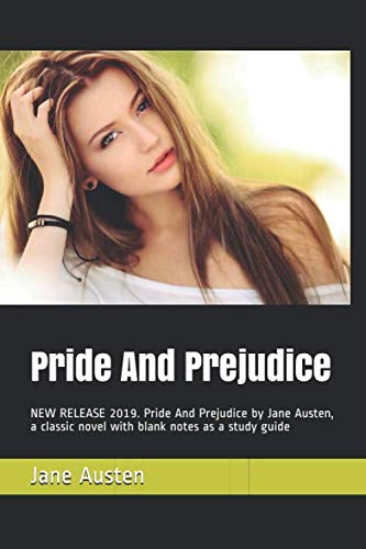 Stock image for Pride And Prejudice: NEW RELEASE 2019. Pride And Prejudice by Jane Austen, a classic novel with blank notes as a study guide for sale by Revaluation Books
