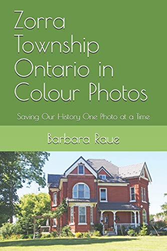 Imagen de archivo de Zorra Township Ontario in Colour Photos: Saving Our History One Photo at a Time (Cruising Ontario) a la venta por Lucky's Textbooks