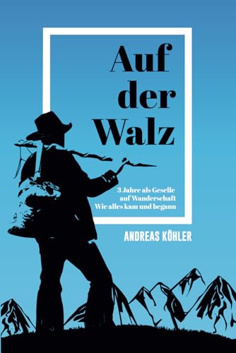 Imagen de archivo de Auf der Walz: 3 Jahre als Geselle auf Wanderschaft a la venta por medimops