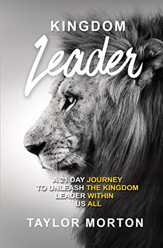 Stock image for KINGDOM LEADER: A 21 DAY JOURNEY TO UNLEASH THE KINGDOM LEADER WITHIN US ALL for sale by SecondSale