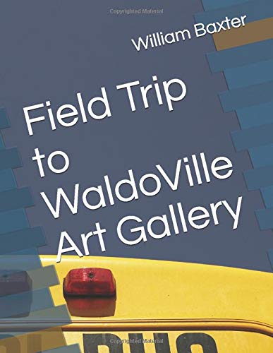 Stock image for Field Trip to WaldoVille Art Gallery for sale by Revaluation Books