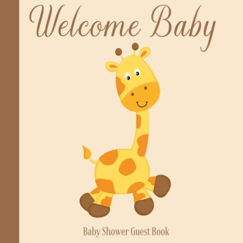 Stock image for Baby Shower Guest Book Welcome Baby: Giraffe Safari Theme Decorations | Boy or Girl Sign in Guestbook Keepsake with Address, Baby Predictions, Advice for Parents, Wishes, Photo & Gift Log for sale by Revaluation Books