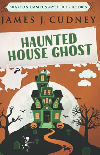 Stock image for Haunted House Ghost: Death At The Fall Festival (Braxton Campus Mysteries) for sale by Bookmans