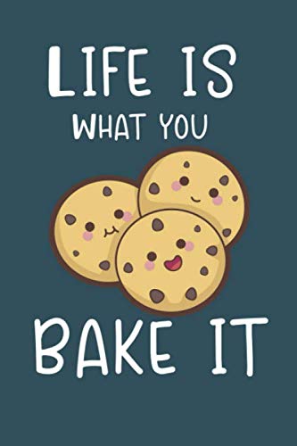 9781690912958: Life Is What You Bake It: Blank Book to Write In Favorite Recipes and Meals