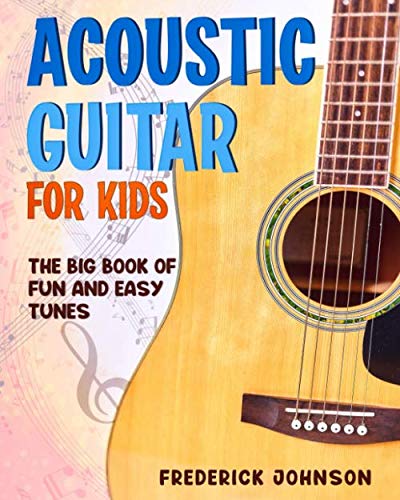 Imagen de archivo de Acoustic Guitar For Kids: The Big Book of Fun and Easy Tunes a la venta por Zoom Books Company