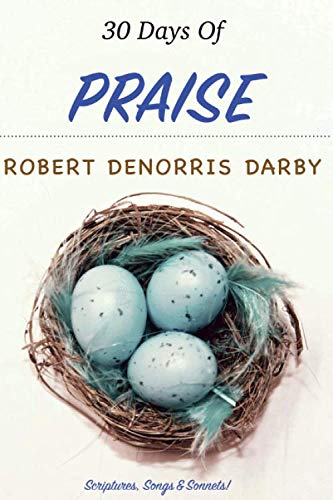 Stock image for 30 Days Of Praise: Scriptures, Songs, & Sonnets! (Devotionals) for sale by Revaluation Books