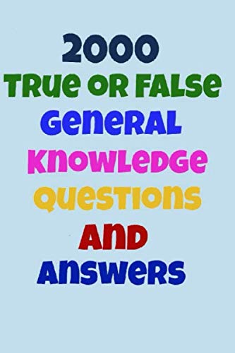 9781690988328: 2000 True or False General Knowledge Questions and Answers: Fun for all the family