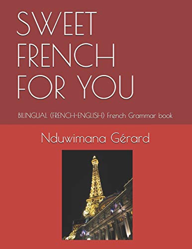 Stock image for SWEET FRENCH FOR YOU: BILINGUAL (FRENCH-ENGLISH) French Grammar book (French lessons) for sale by Lucky's Textbooks