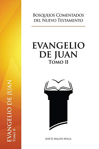 Imagen de archivo de Evangelio de Juan: Tomo II (Bosquejos Comentados del Nuevo Testamento) (Spanish Edition) a la venta por Lucky's Textbooks