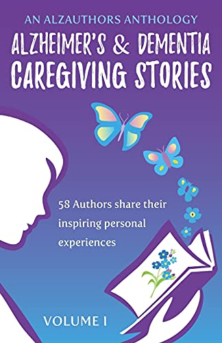 Beispielbild fr Alzheimer's and Dementia Caregiving Stories: 58 Authors Share Their Inspiring Personal Experiences zum Verkauf von ThriftBooks-Atlanta